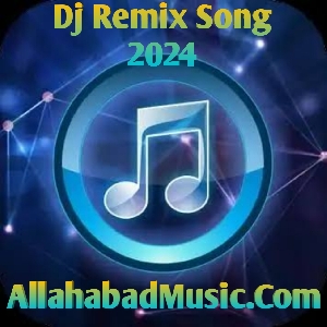 2024 Remix Mp3 Song